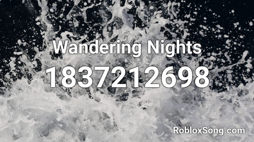 Wandering Nights Roblox ID
