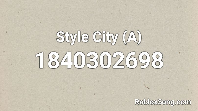 Style City (A) Roblox ID