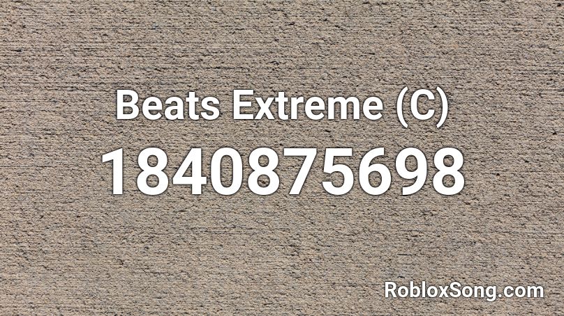 Beats Extreme (C) Roblox ID