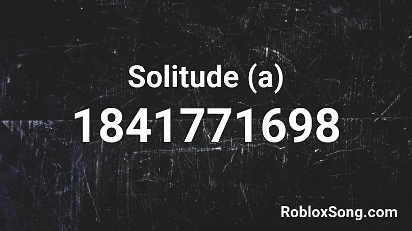 Solitude (a) Roblox ID