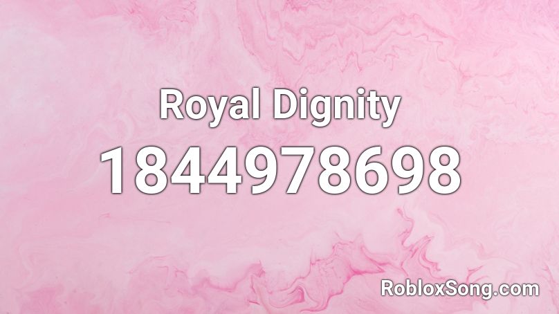 Royal Dignity Roblox ID