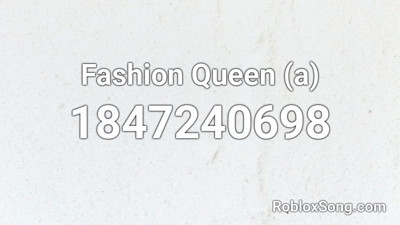 Fashion Queen (a) Roblox ID