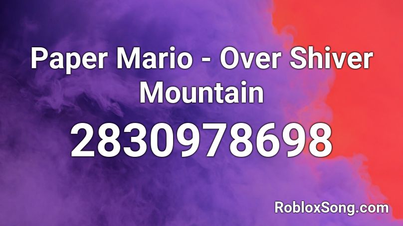 Paper Mario - Over Shiver Mountain Roblox ID