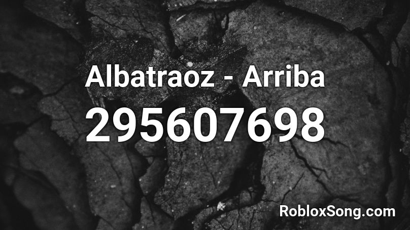 Albatraoz - Arriba Roblox ID