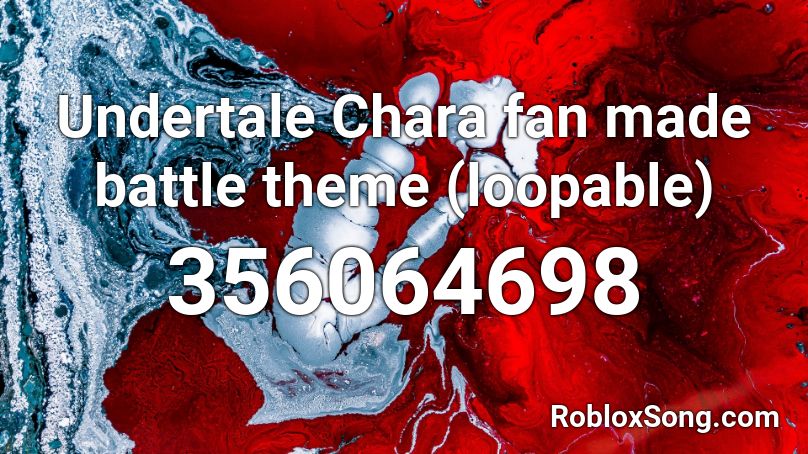 Undertale Chara fan made battle theme (loopable) Roblox ID