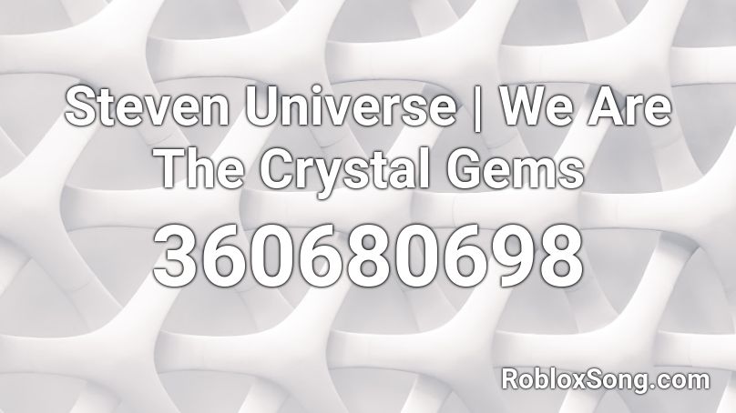 Steven Universe | We Are The Crystal Gems Roblox ID