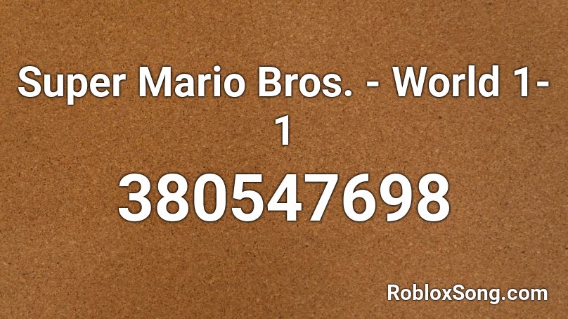 Super Mario Bros World 1 1 Roblox Id Roblox Music Codes - do the mario roblox id
