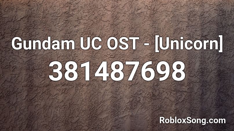 Gundam UC OST - [Unicorn] Roblox ID