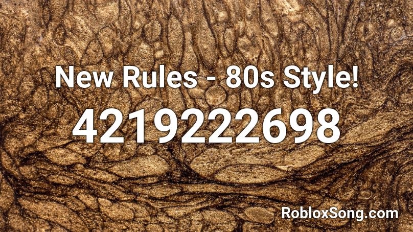 New Rules - 80s Style! Roblox ID
