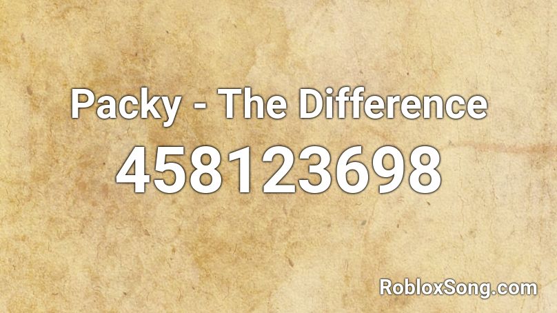 Packy - The Difference Roblox ID