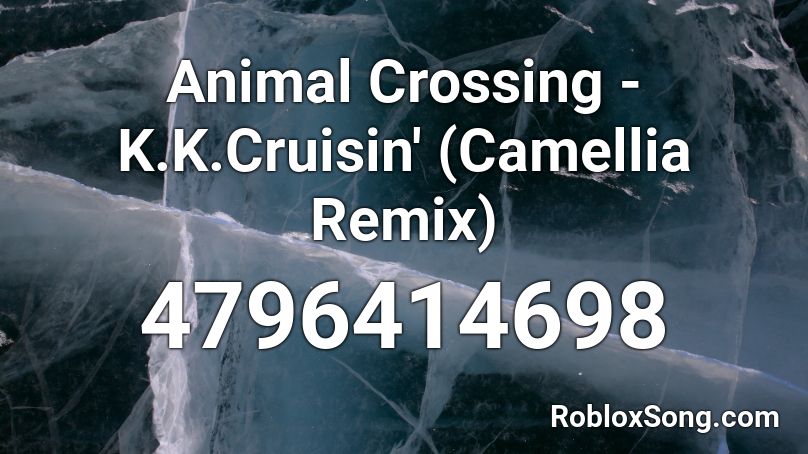 Animal Crossing - K.K.Cruisin' (Camellia Remix) Roblox ID