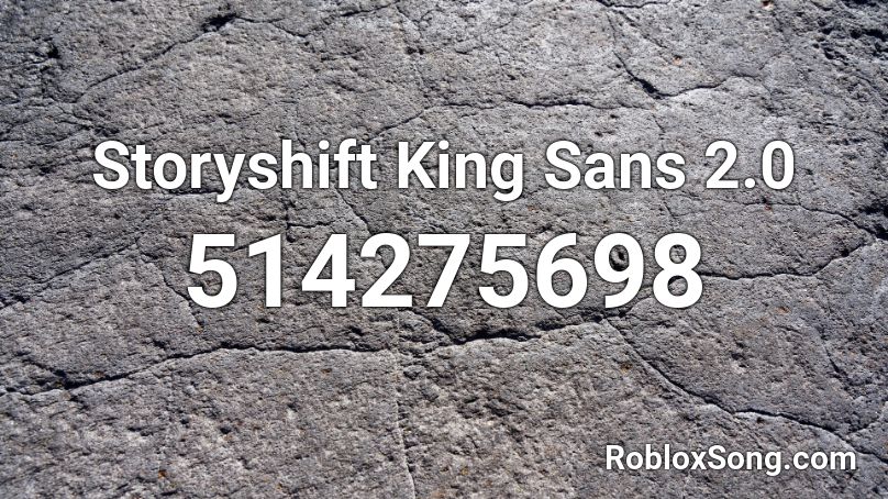 Storyshift King Sans 2.0 Roblox ID