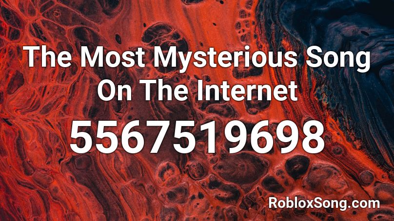 The Most Mysterious Song On The Internet Roblox ID