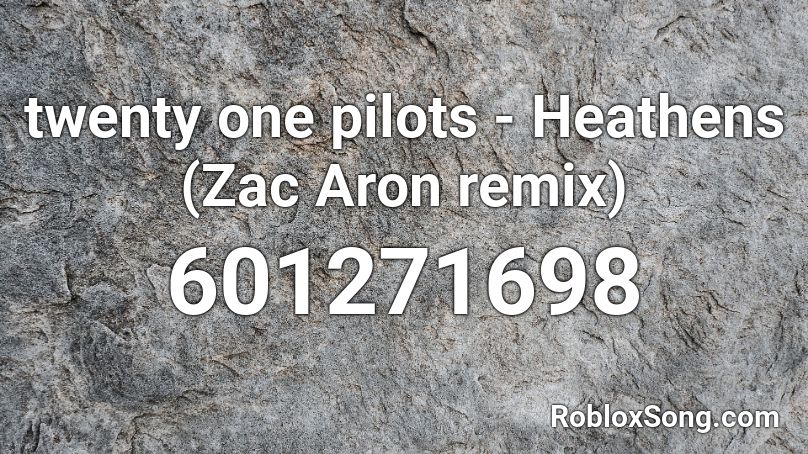 Twenty One Pilots Heathens Zac Aron Remix Roblox Id Roblox Music Codes - roblox twenty one pilots heathens id