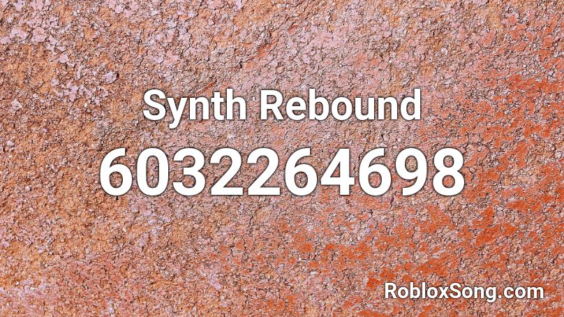 Synth Rebound Roblox ID