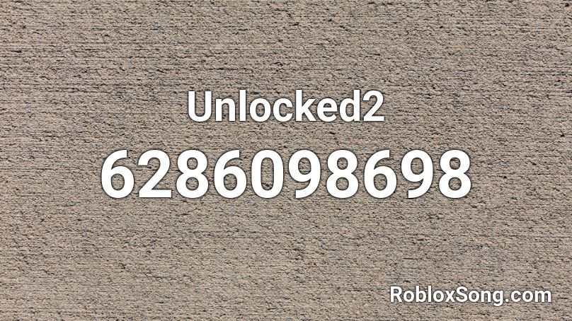 Unlocked2 Roblox ID