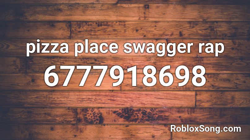 pizza place swagger rap Roblox ID