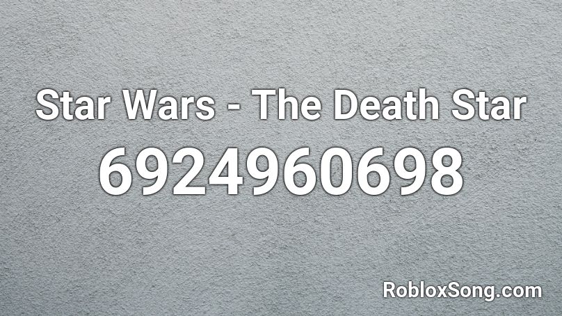 Star Wars - The Death Star Roblox ID