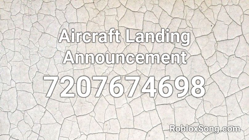 Aircraft Landing Announcement Roblox ID