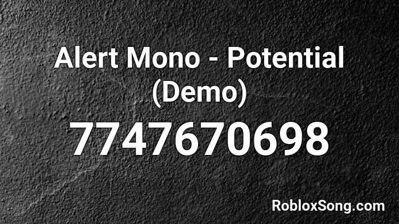 Alert Mono - Potential (Demo) Roblox ID