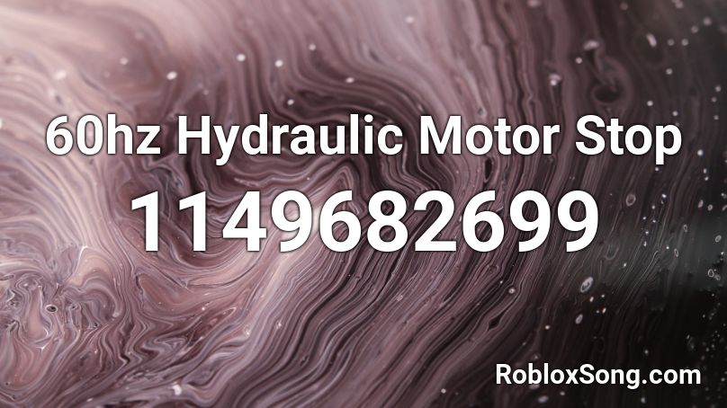 60hz Hydraulic Motor Stop Roblox ID
