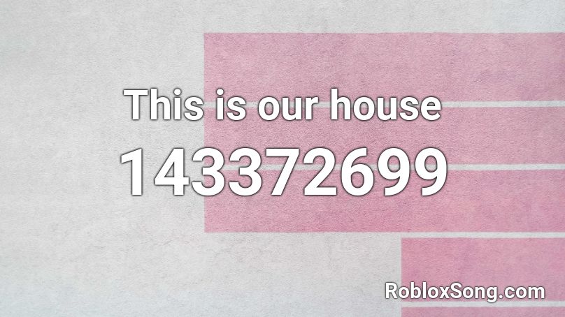 This is our house Roblox ID