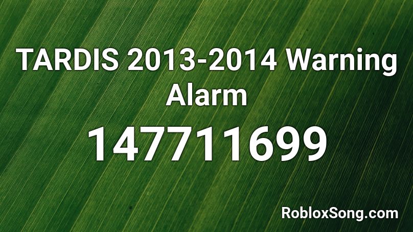 TARDIS 2013-2014 Warning Alarm Roblox ID