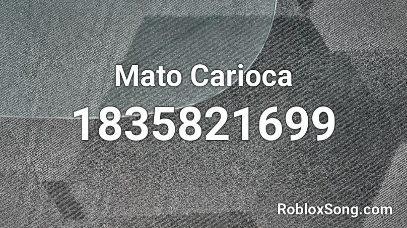Mato Carioca Roblox ID