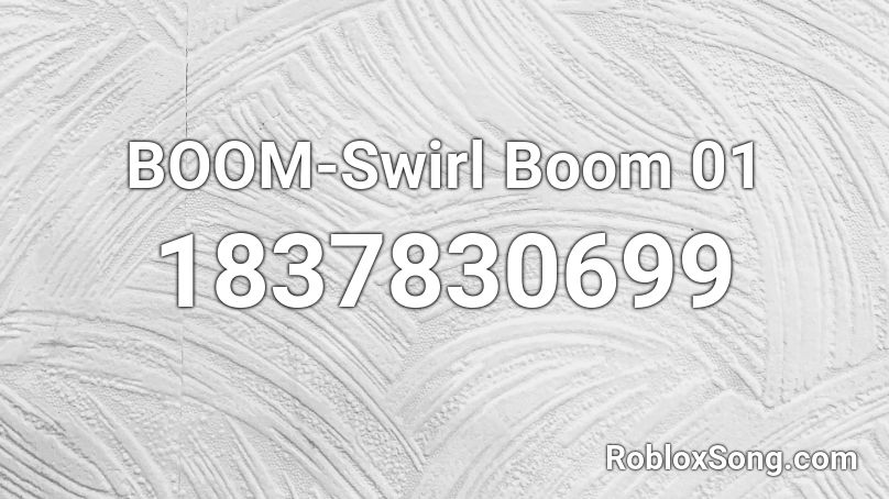 BOOM-Swirl Boom 01 Roblox ID