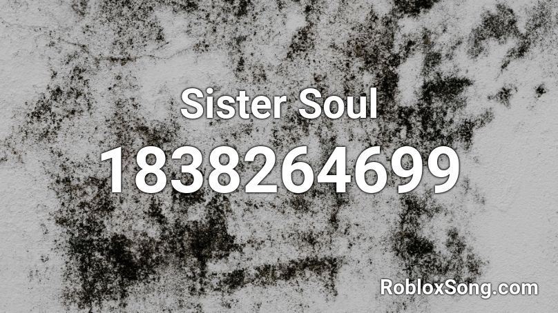 Sister Soul Roblox ID