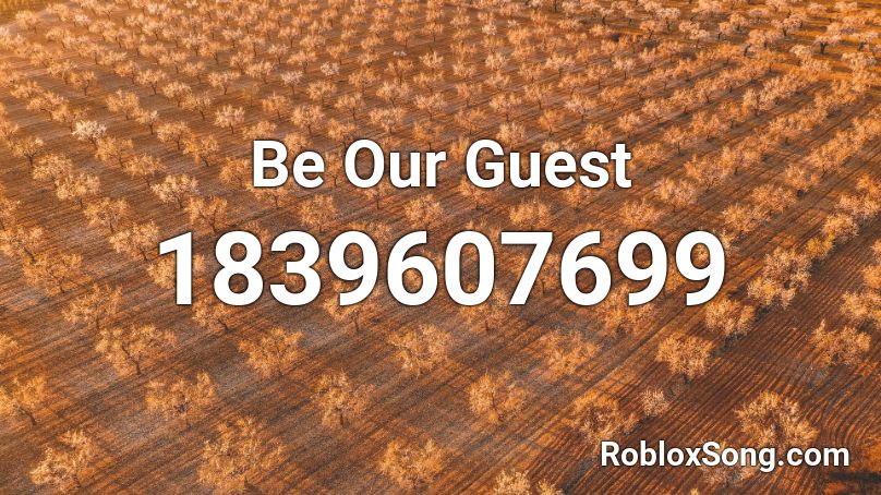 Be Our Guest Roblox ID