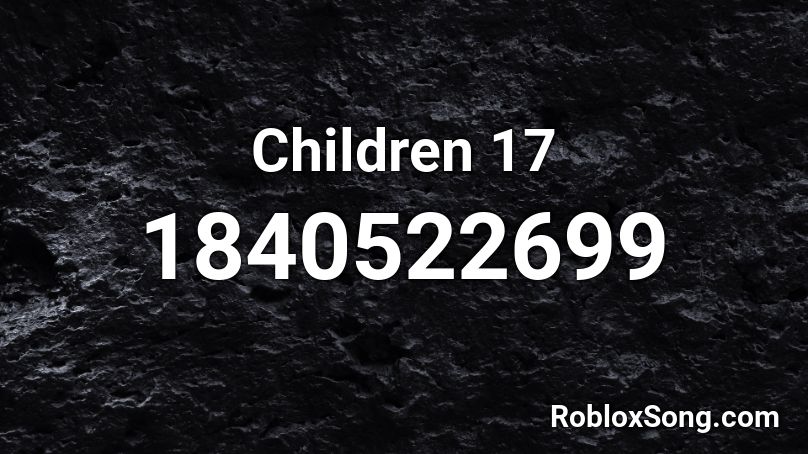 Children 17 Roblox ID