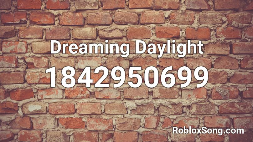 Dreaming Daylight Roblox ID