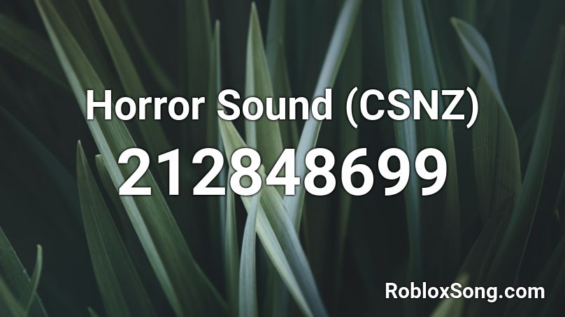 Horror Sound (CSNZ) Roblox ID