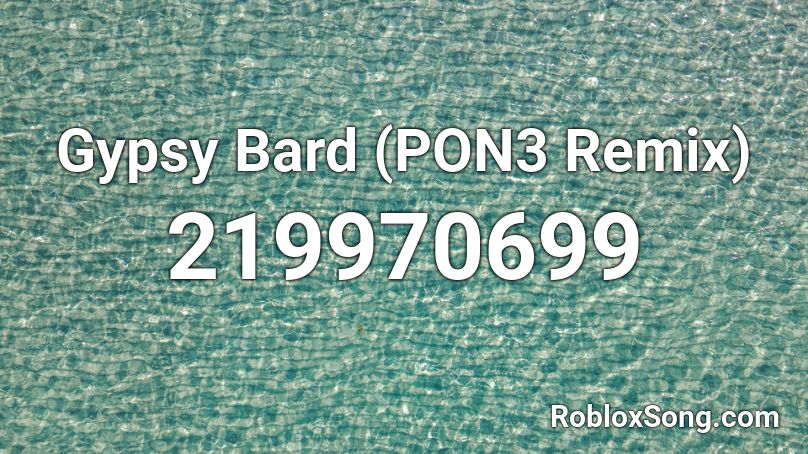 Gypsy Bard (PON3 Remix) Roblox ID