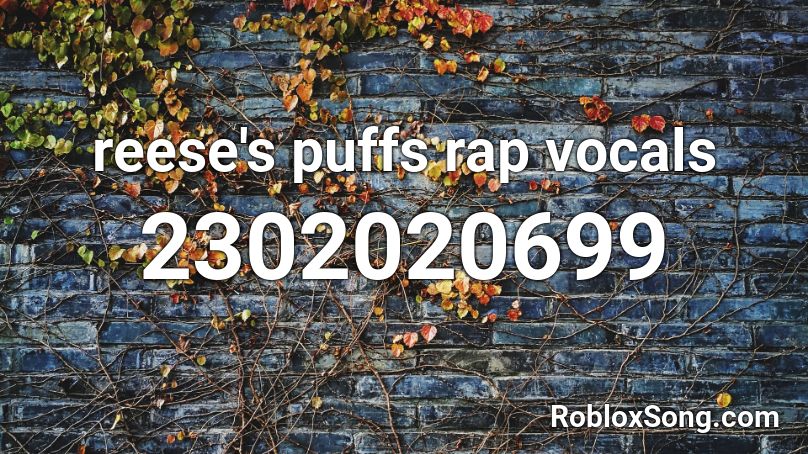 reese's puffs rap vocals Roblox ID