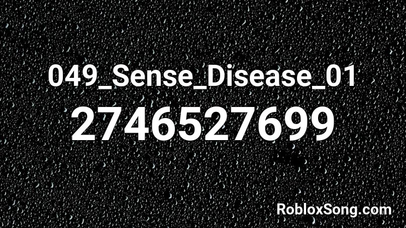 049_Sense_Disease_01 Roblox ID