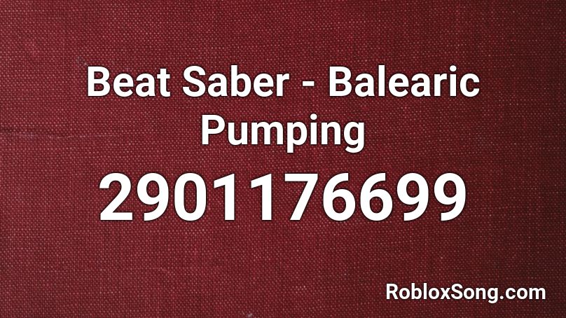 Beat Saber Balearic Pumping Roblox Id Roblox Music Codes - roblox beat saber id