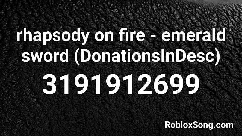 rhapsody on fire - emerald sword (DonationsInDesc) Roblox ID
