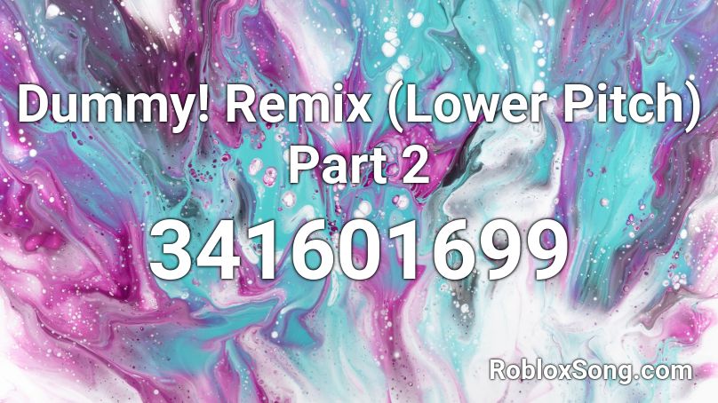 Dummy Remix Lower Pitch Part 2 Roblox Id Roblox Music Codes - roblox audio pitch