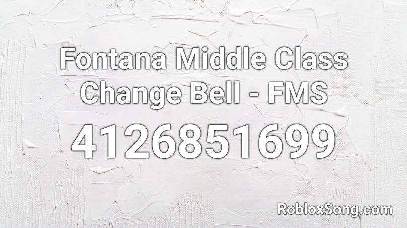 Fontana Middle Class Change Bell - FMS Roblox ID