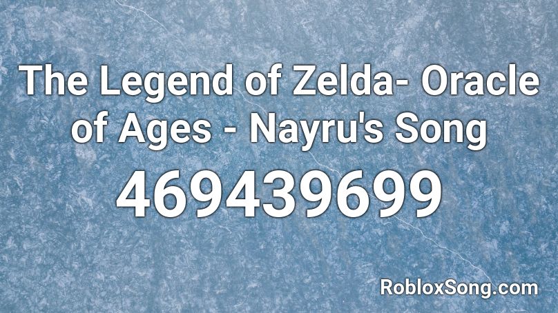 The Legend of Zelda- Oracle of Ages - Nayru's Song Roblox ID