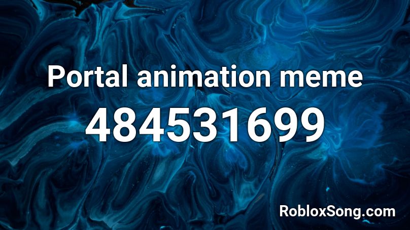 Portal animation meme Roblox ID