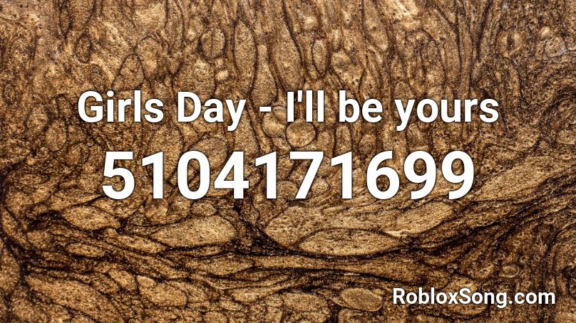 Girls Day - I'll be yours Roblox ID