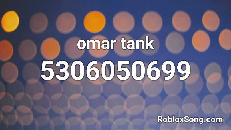 omar tank Roblox ID