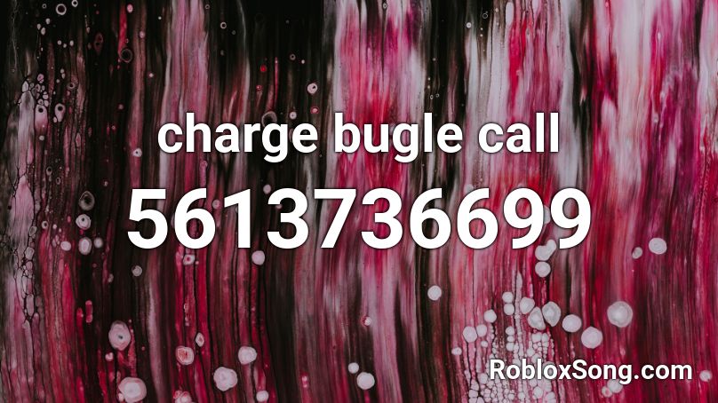 charge bugle call Roblox ID