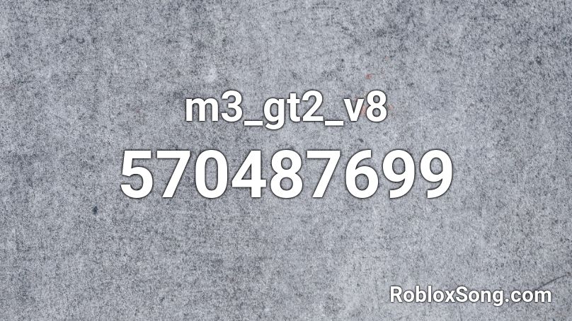 m3_gt2_v8 Roblox ID