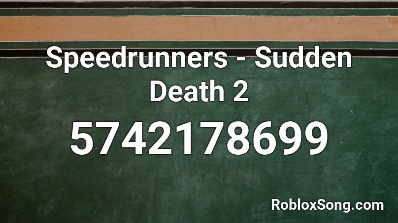 Speedrunners - Sudden Death 2 Roblox ID