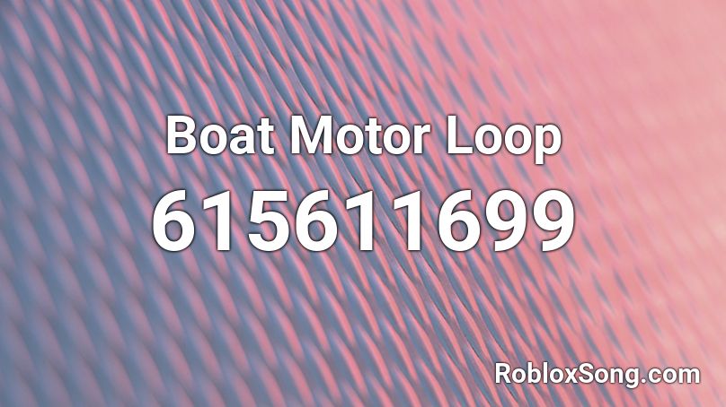 Boat Motor Loop Roblox ID