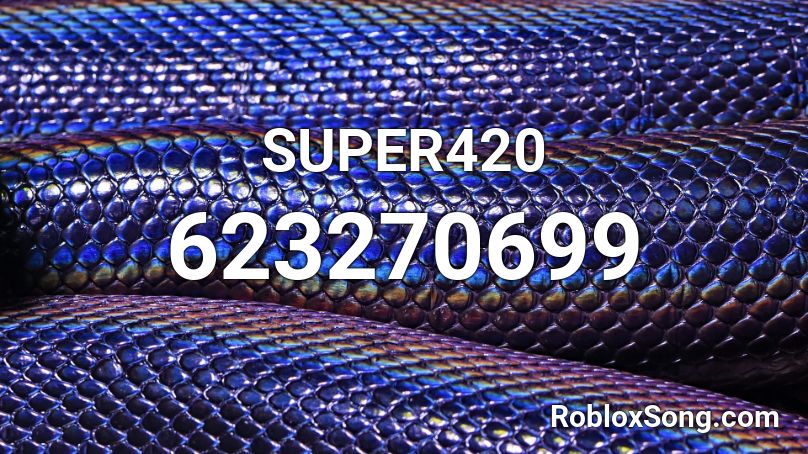 SUPER420 Roblox ID